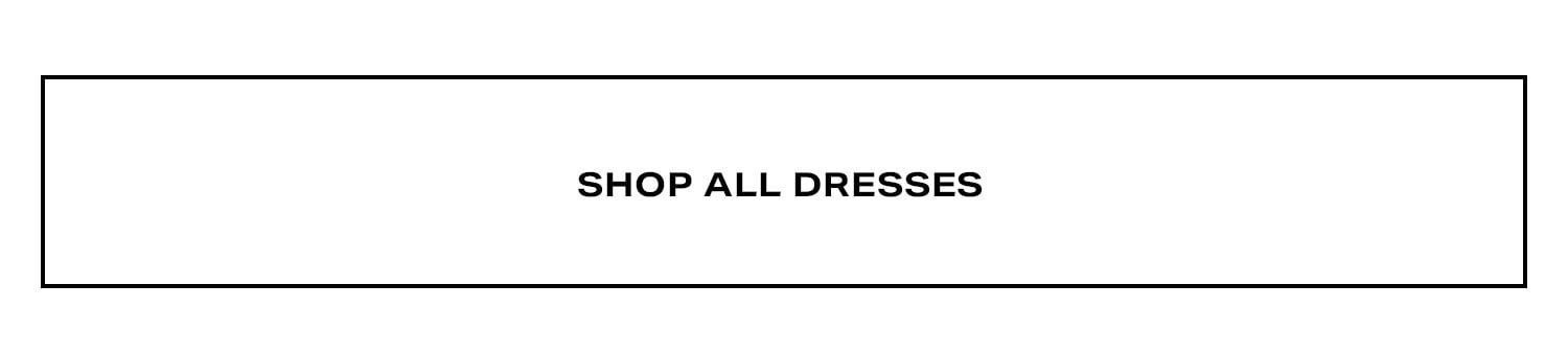 Shop All Dresses.