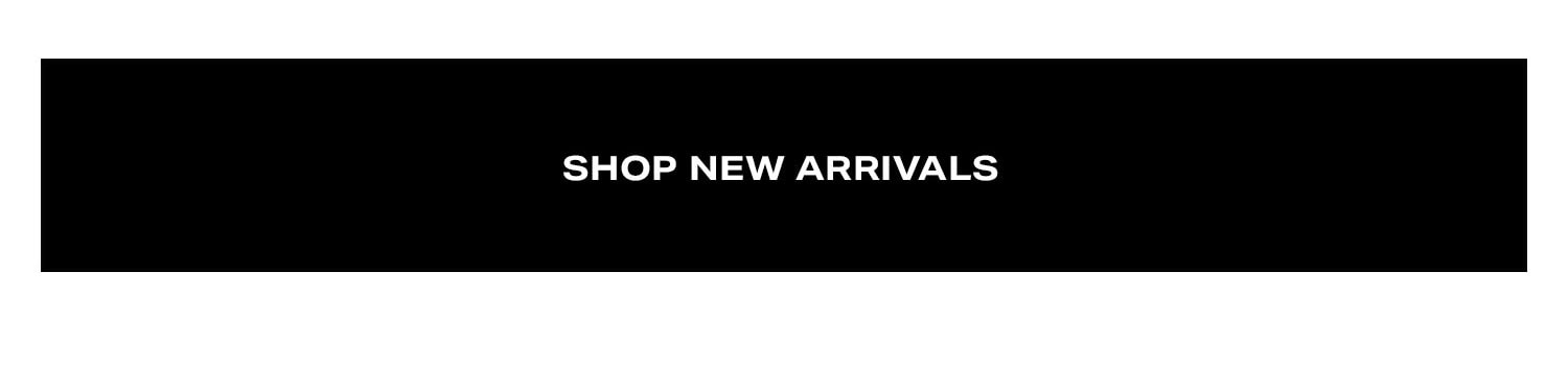 Shop New Arrivals.