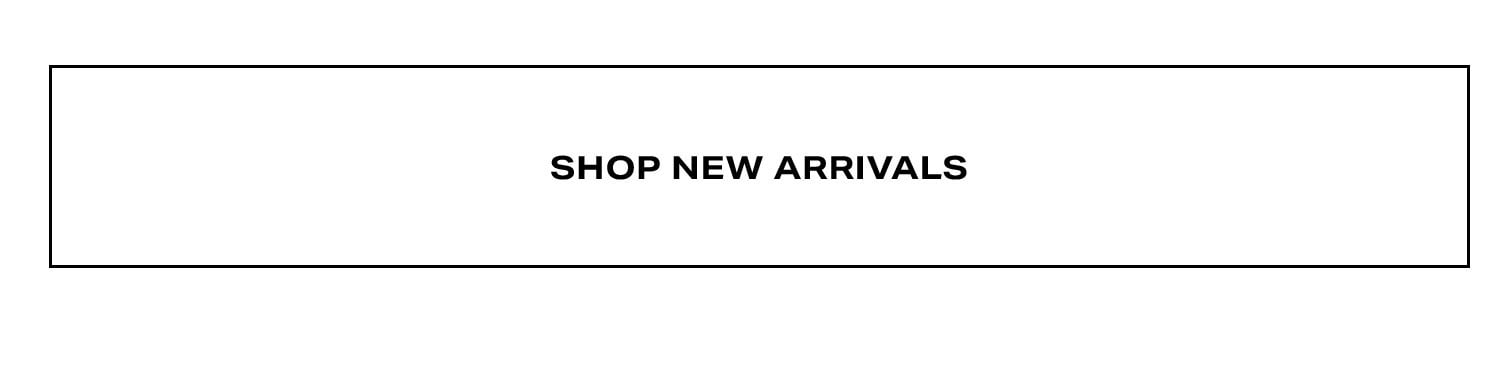 Shop New Arrivals.