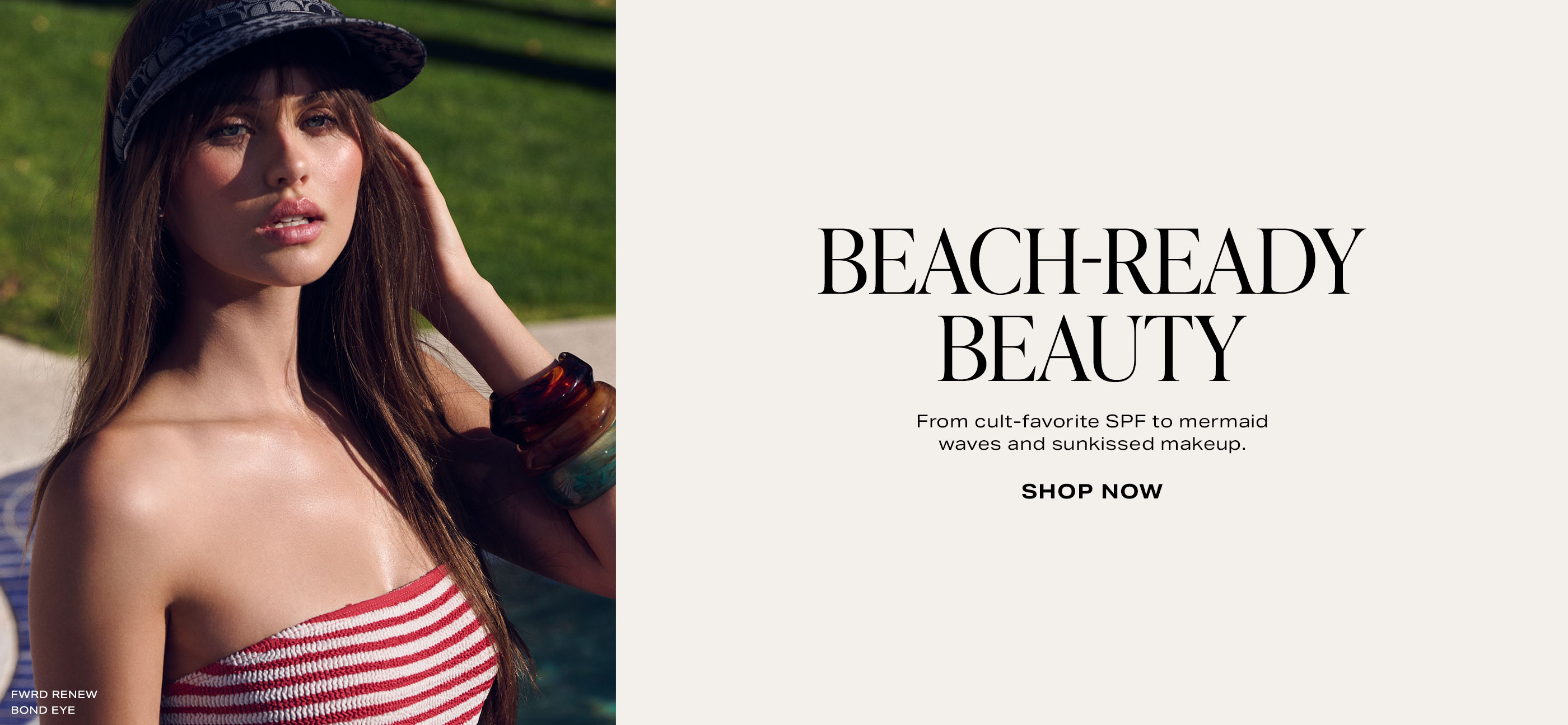 Beach Ready Beauty. From cult-favorite SPF to mermaid waves and sunkissed makeup. Shop Now