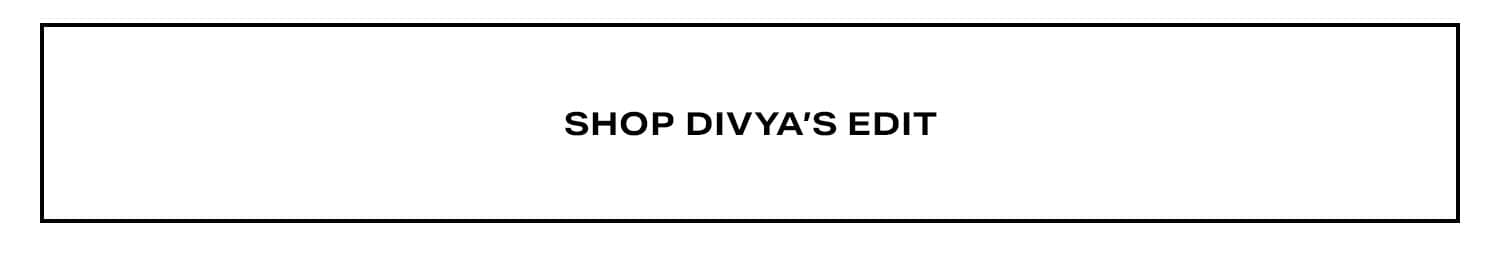 Shop Divya's Edit.