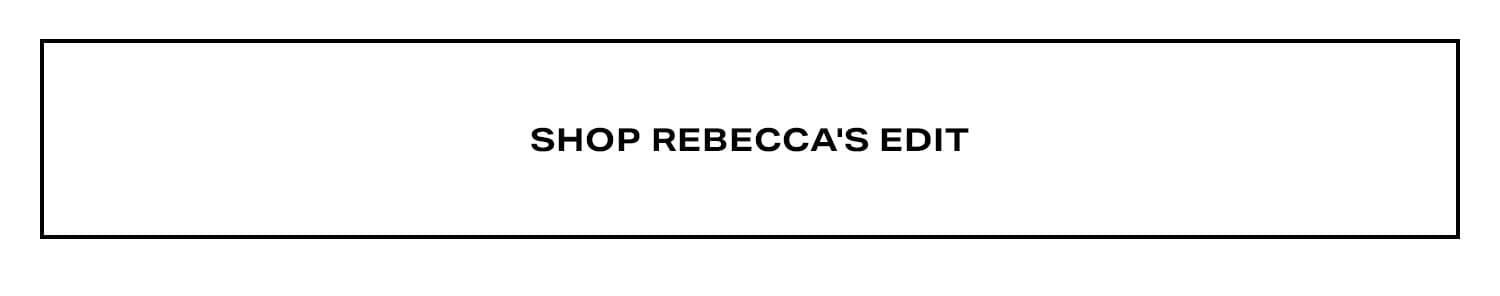Shop Rebecca's Edit