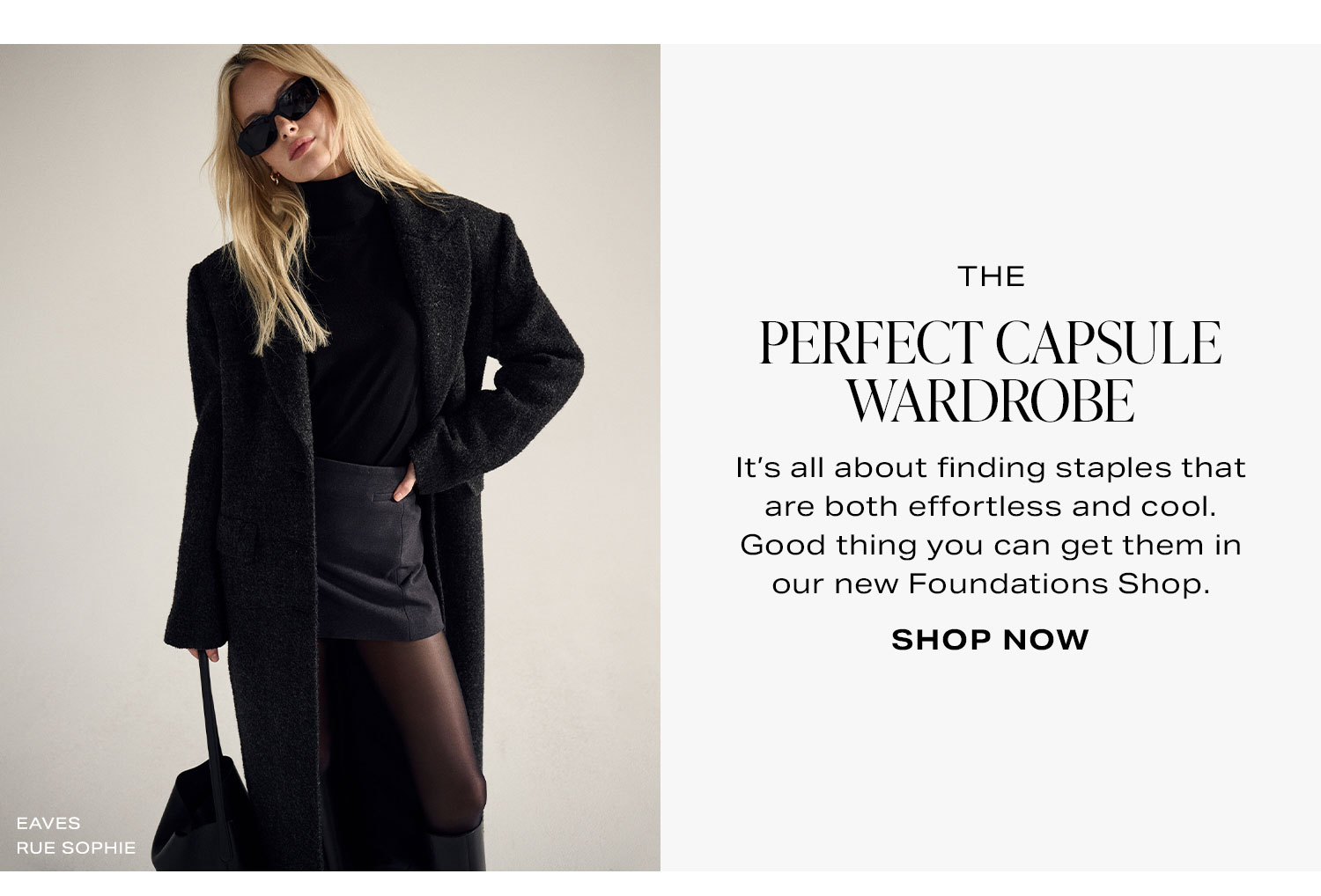 The Perfect Capsule Wardrobe. Shop Now.