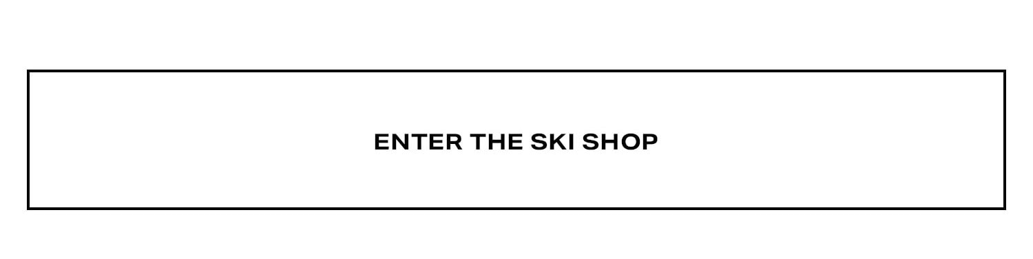 Enter The Ski Shop.