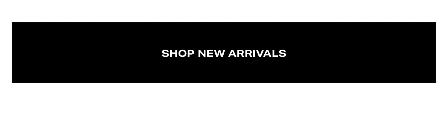 Shop New Arrivals.