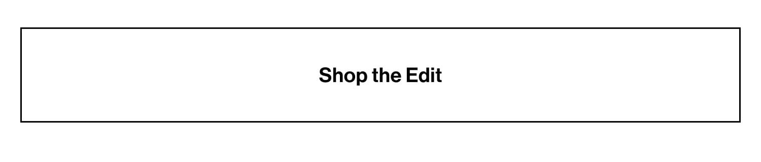 Shop The Edit.