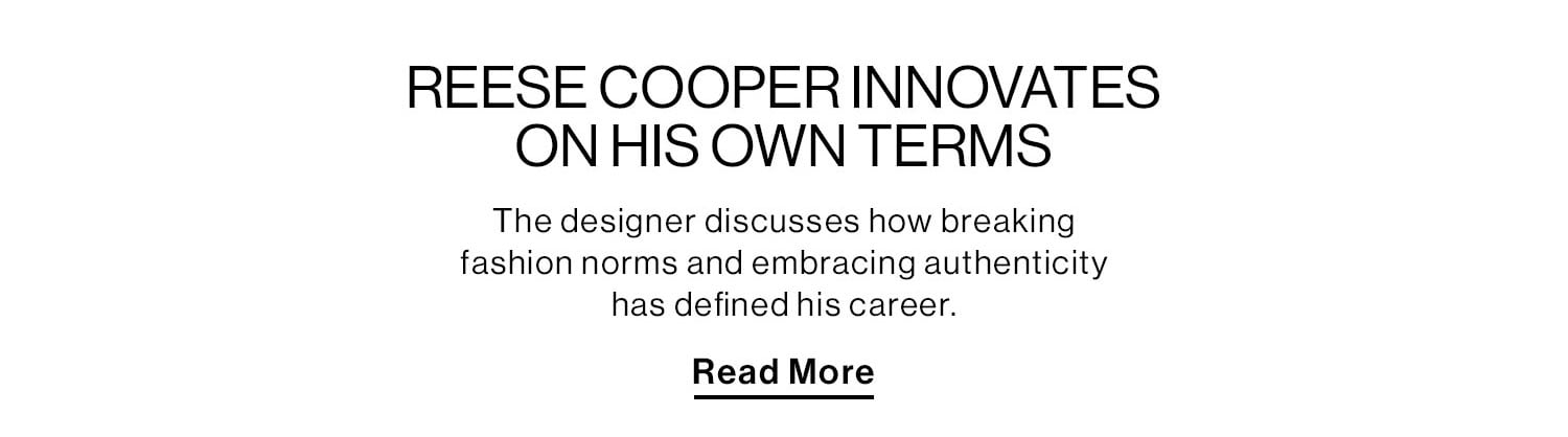 Reese Cooper Innovates On His Own Terms. Shop Now.