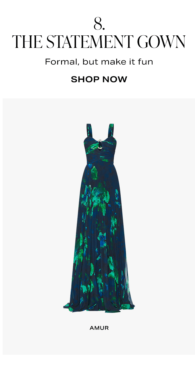 8. The Statement Gown. Shop Now.