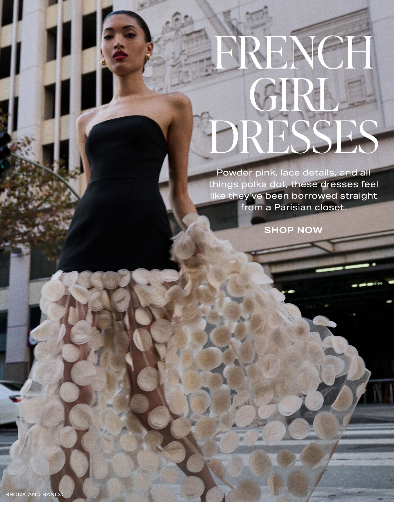 French Girl Dresses. Powder pink, lace details, and all things polka dot, these dresses feel like they've been borrowed straight from a Parisian closet. Shop Now.