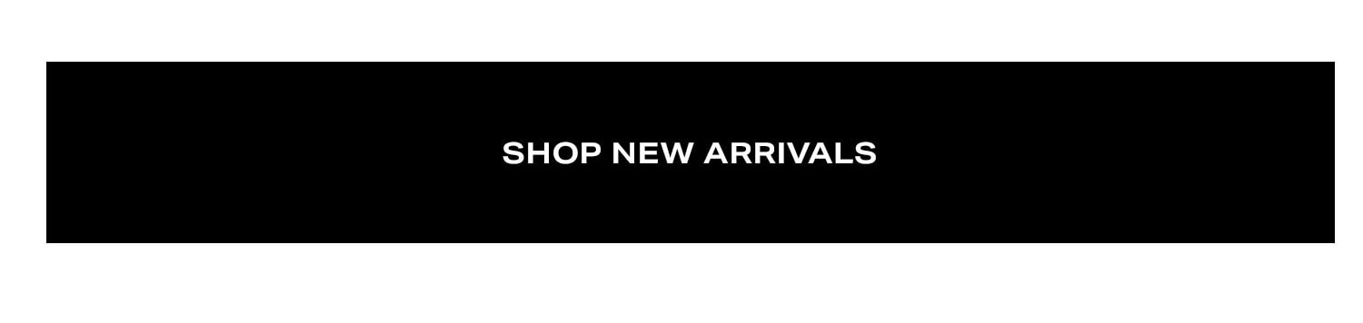 Shop New Arrivals.