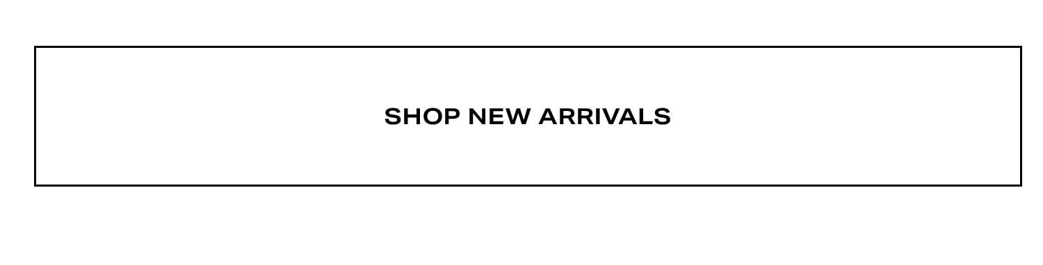 Shop New Arrivals.