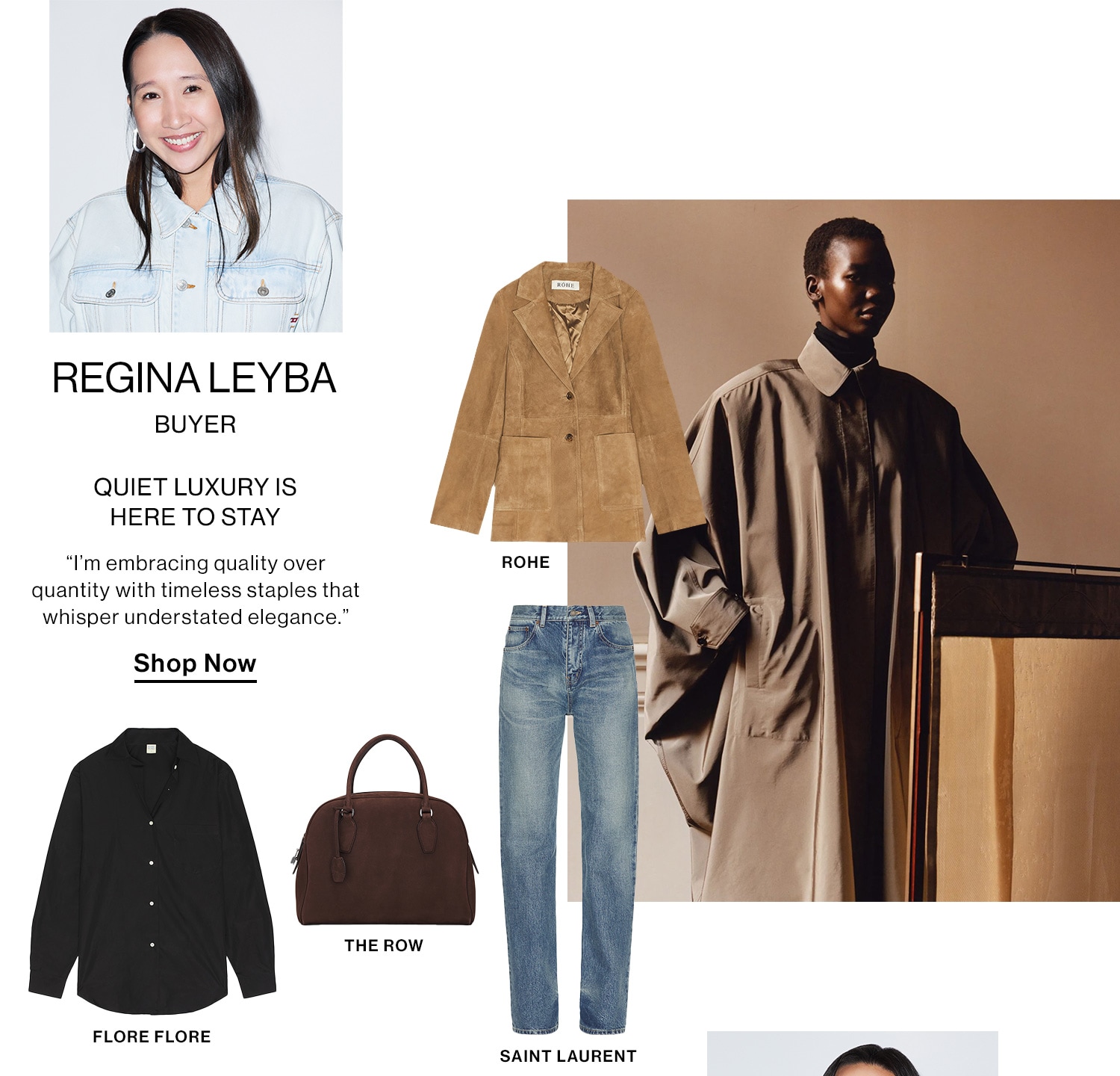 REGINA LEYBA, BUYER HED: QUIET LUXURY IS HERE TO STAY DEK: “I’m embracing quality over quantity with timeless staples that whisper understated elegance.” CTA:  Shop Now