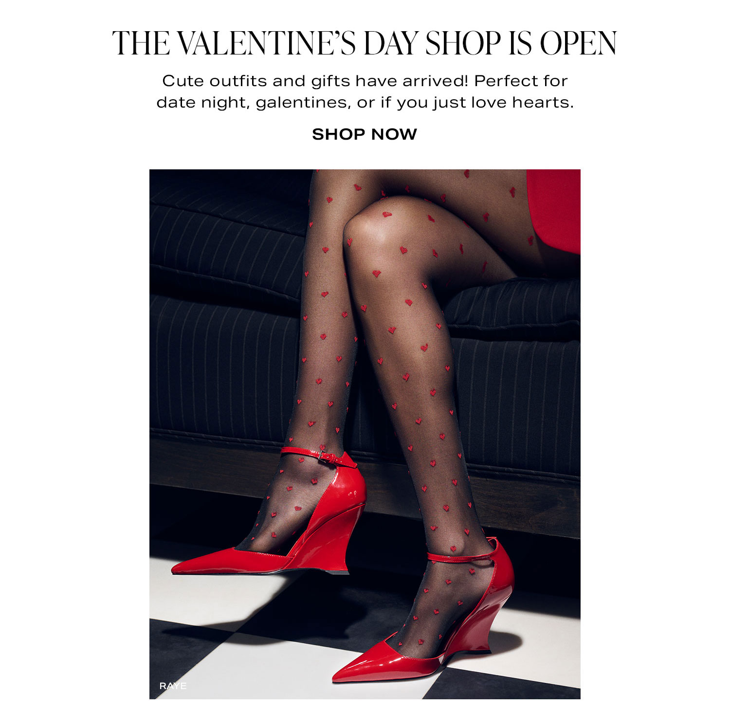 The Valentine's Day Shop Is Open. Cute outfits and gifts have arrived! Perfect for date night, galentines, or if you just love hearts. Shop Now.