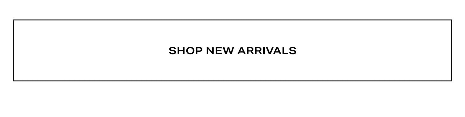 Shop New Arrivals.