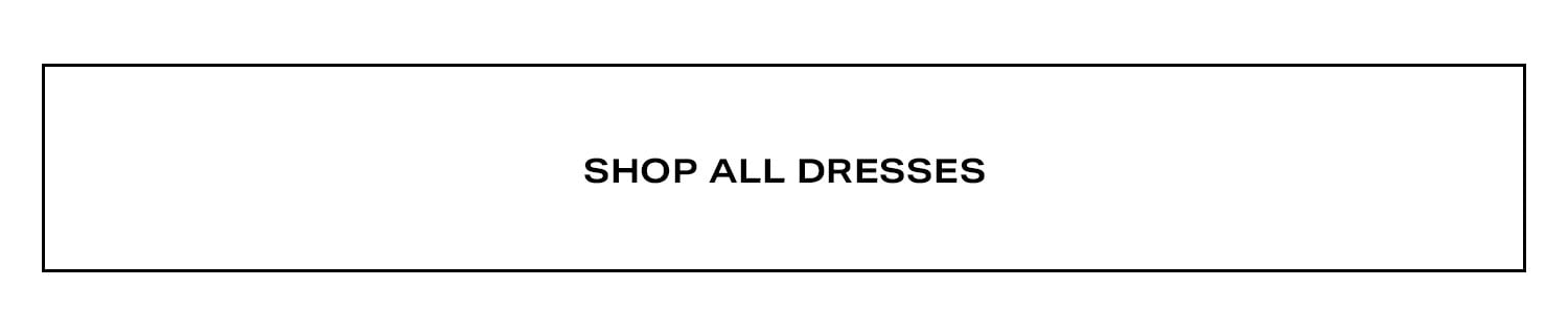 Shop All Dresses.
