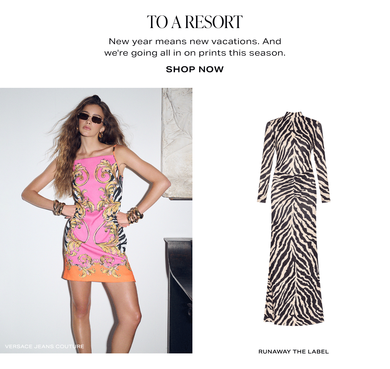 To A Resort. New year means new vacations. And we're going all in on prints this season. Shop Now.