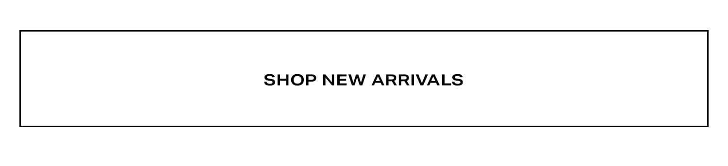 Shop New Arrivals.