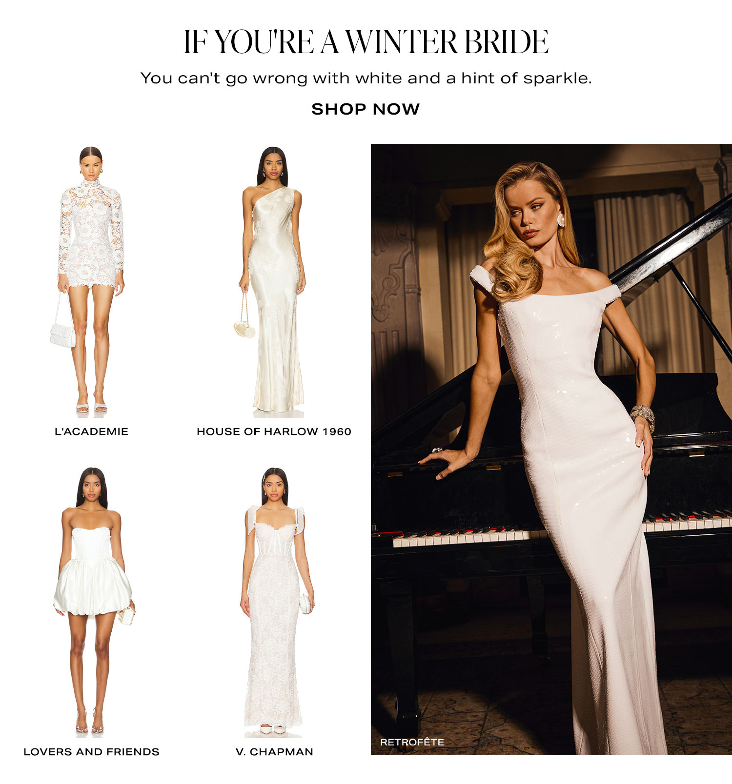 If You're A Winter Bride. You can't go wrong with white and a hint of sparkle. Product Assortment. Shop Now.