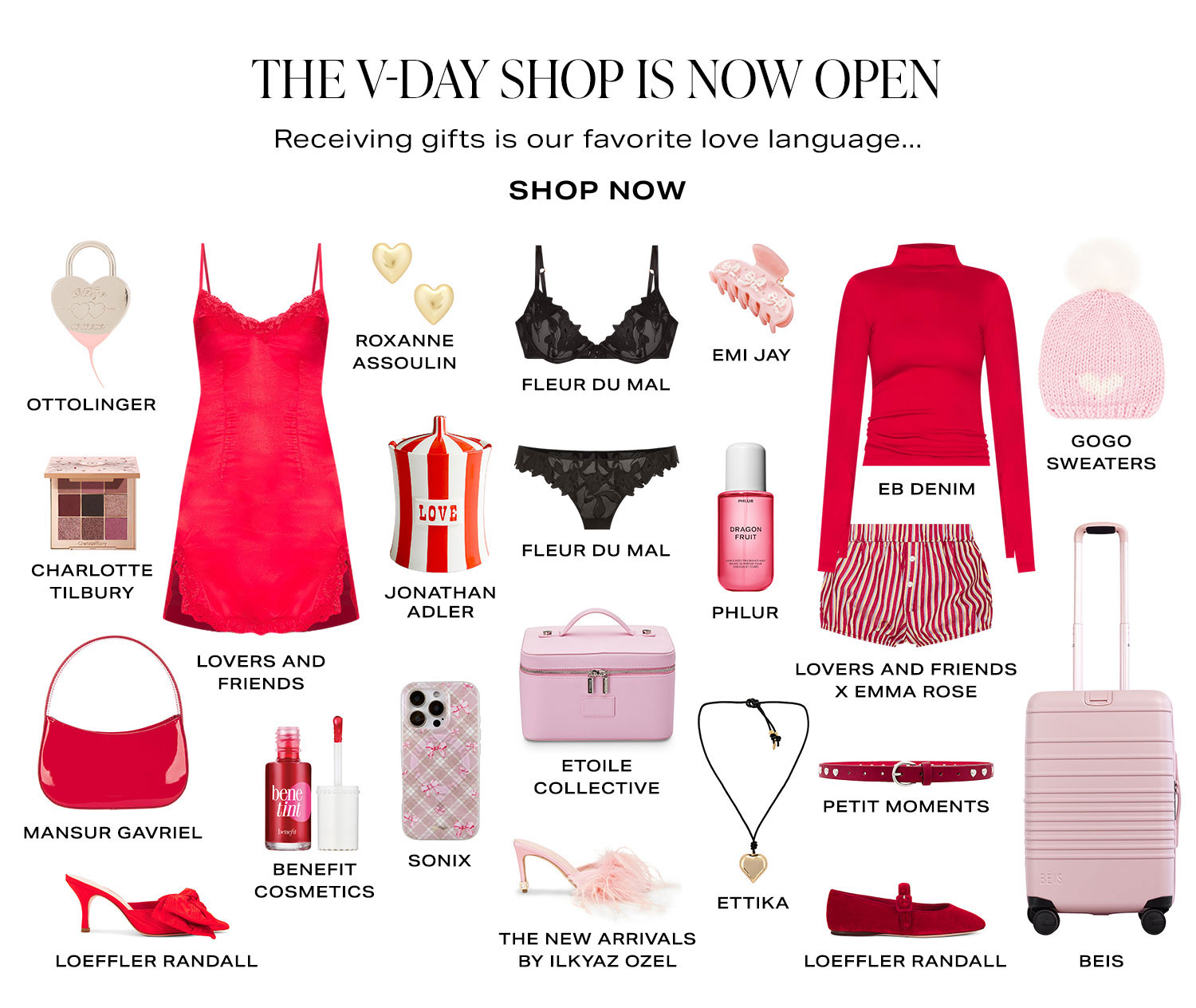 The V-Day Shop Is Now Open. Receiving gifts is our favorite love language... Product Assortment. Shop Now.