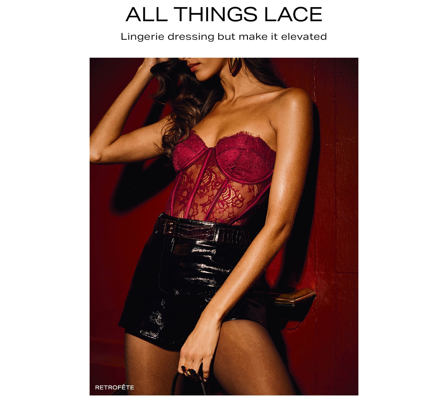 All Things Lace. Lingerie dressing but make it elevated.