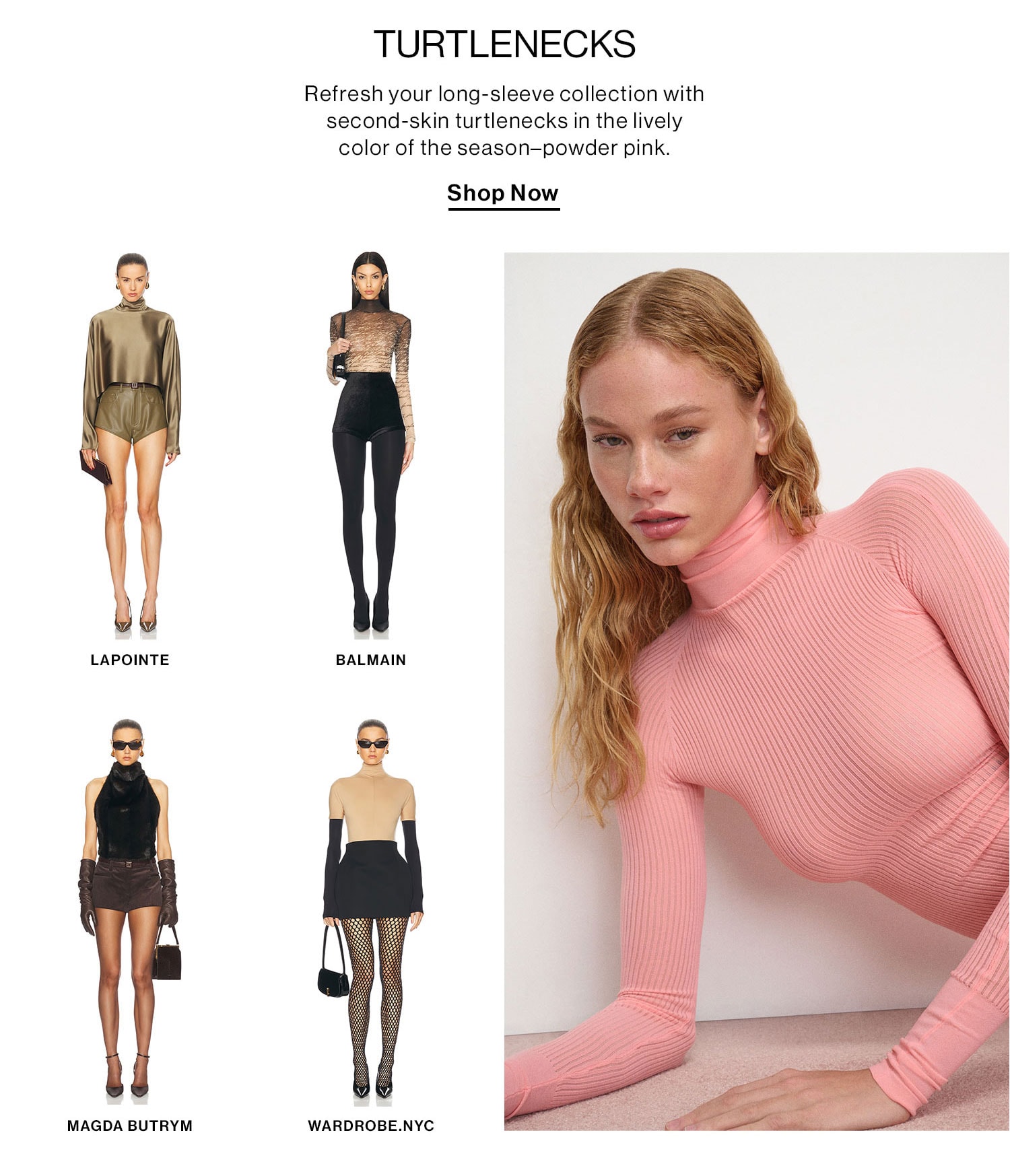 TURTLENECKS: Refresh your long-sleeve collection with second-skin turtlenecks in the lively color of the season–powder pink. Shop Now