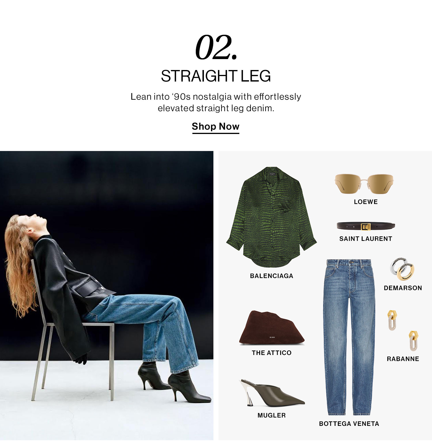 02. Straight Leg. Shop Now.