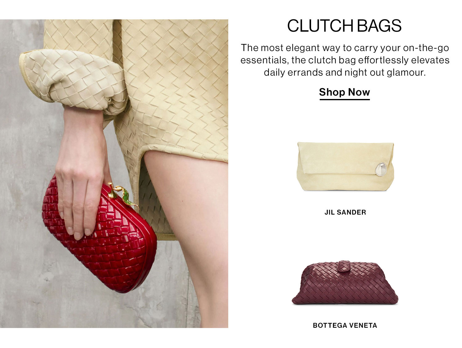 CLUTCH BAGS. Shop Now.