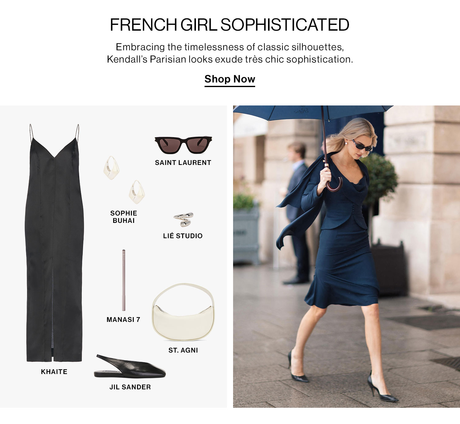 FRENCH GIRL SOPHISTICATED. Embracing the timelessness of classic silhouettes, Kendall’s Parisian looks exude très chic sophistication. Product Assortment. Shop Now.