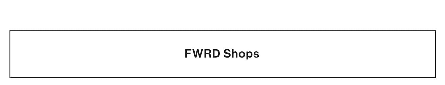 FWRD Shops.