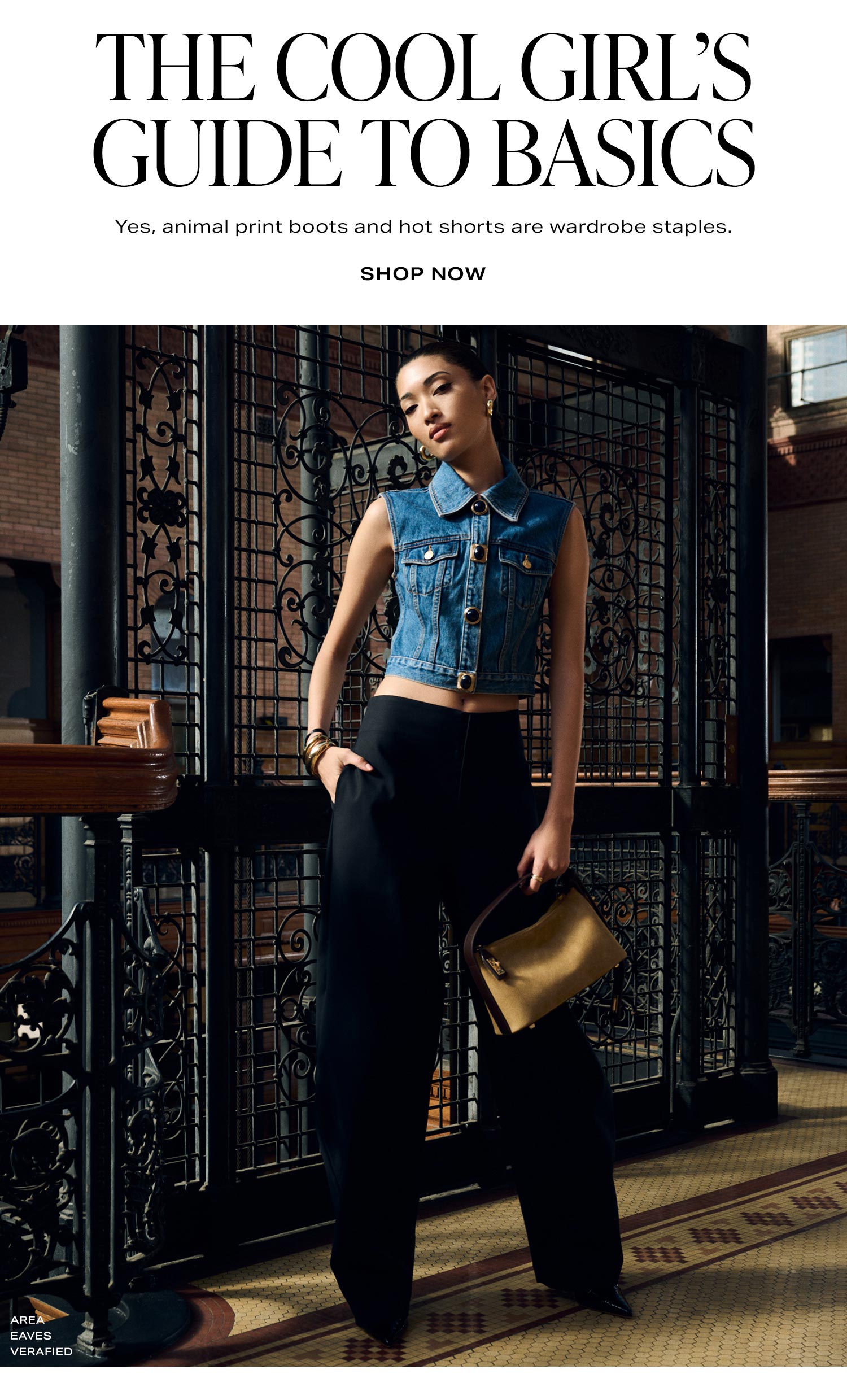 The Cool Girl's Guide To Basics. Yes, animal print boots and hot shorts are wardrobe staples. Shop Now.