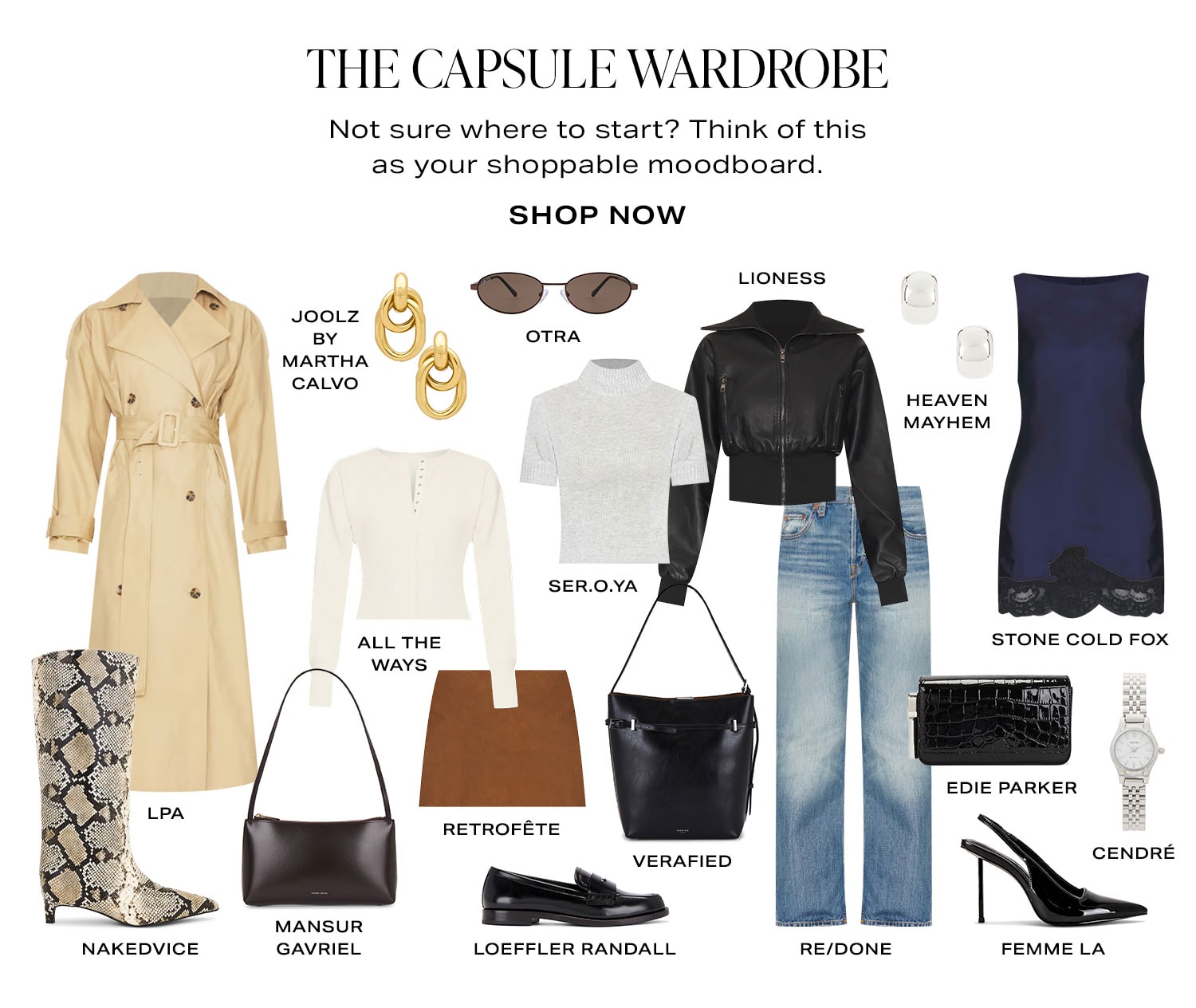 The Capsule Wardrobe. Not sure where to start? Think of this as your shoppable moodboard. Product Assortment. Shop Now.