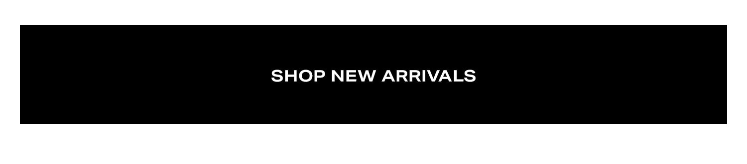 Shop New Arrivals.
