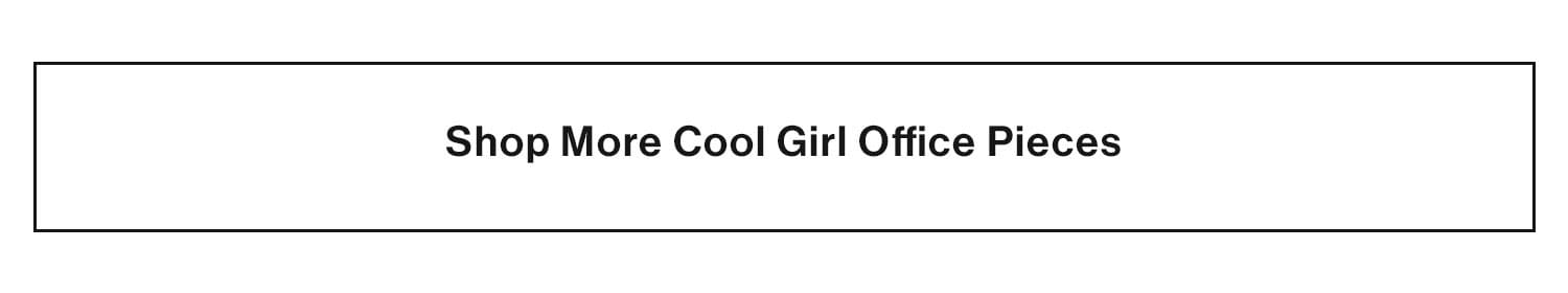 Shop More Cool Girl Office Pieces