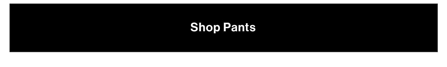 Shop Pants