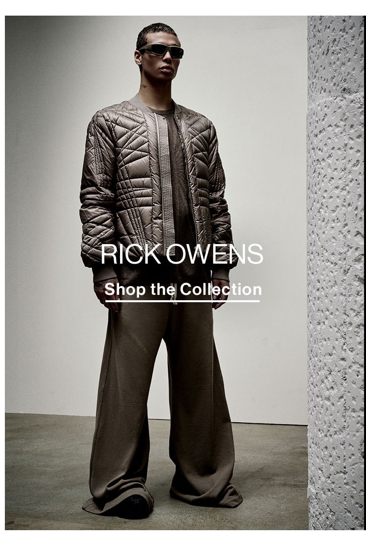 Rick Owens. SHOP THE COLLECTION