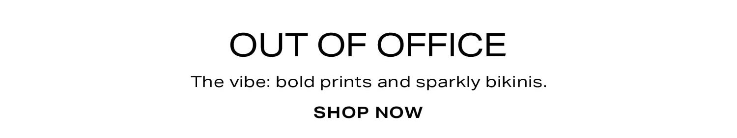 Out of Office. Shop Now.