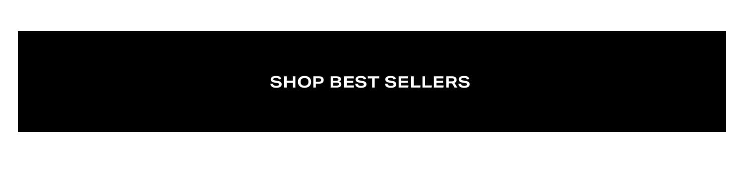 Shop Best Sellers.