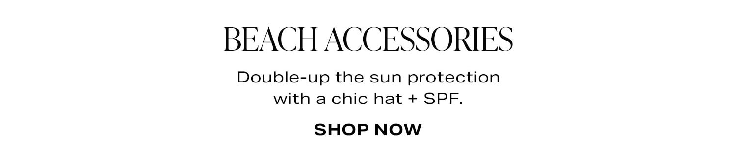Beach Accessories. Shop Now.