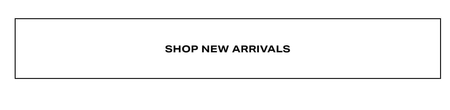 Shop New Arrivals.