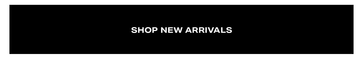 Shop New Arrivals.