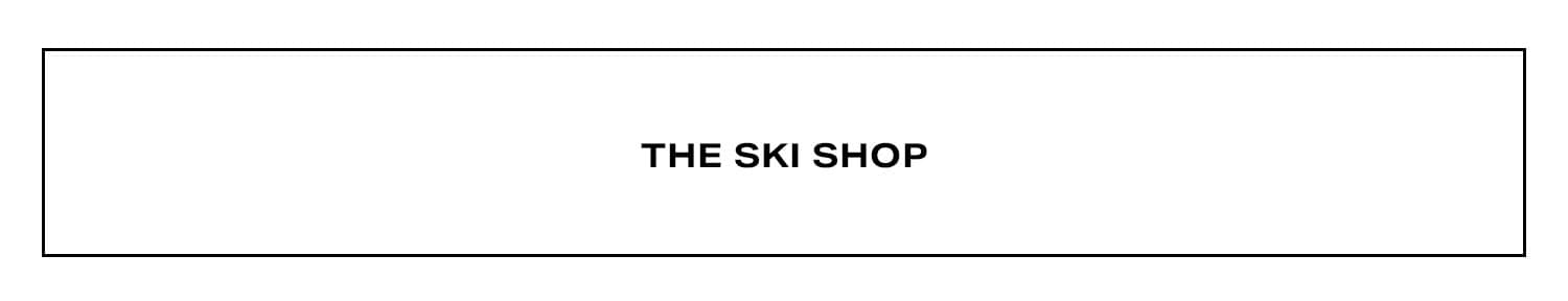 The Ski Shop. 