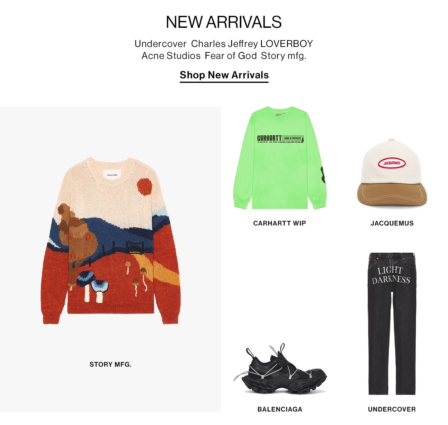 Shop the New Arrivals from Undercover Charles Jeffrey LOVERBOY Acne Studios Fear of God Story mfg + more