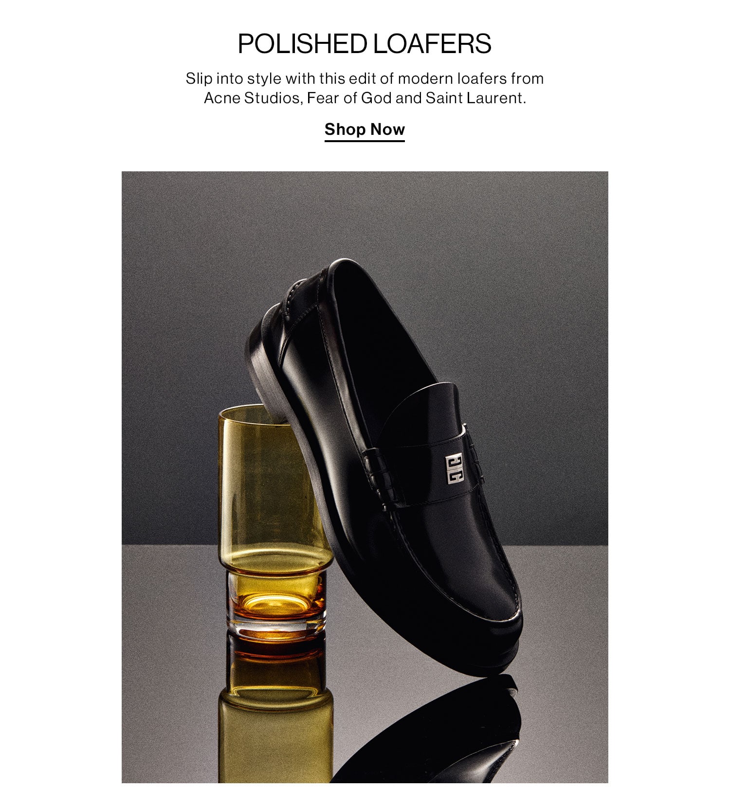 POLISHED LOAFERS. Shop Now.