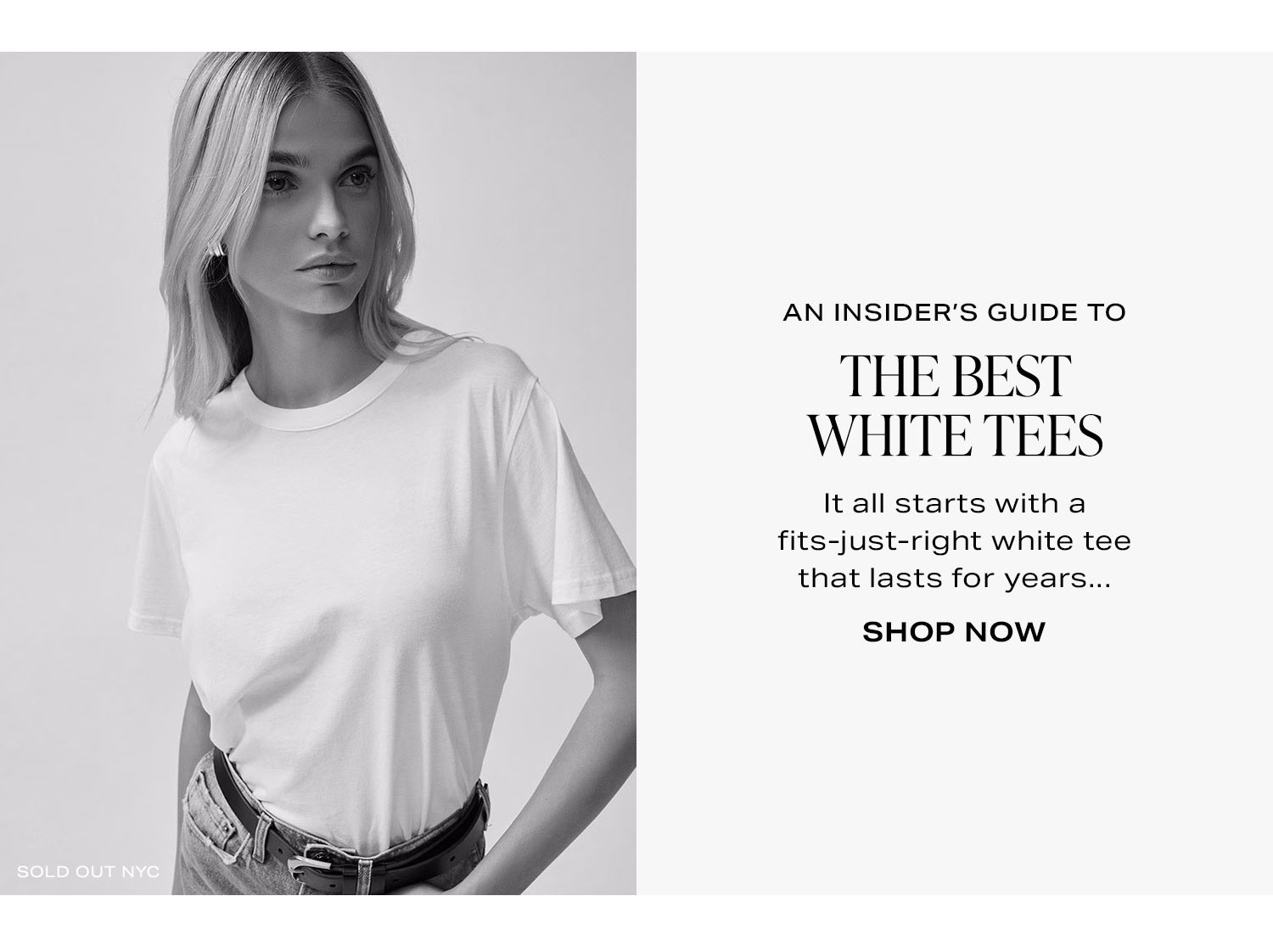 The Best White Tees. Shop Now.