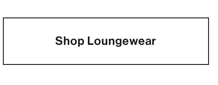 Shop Loungewear