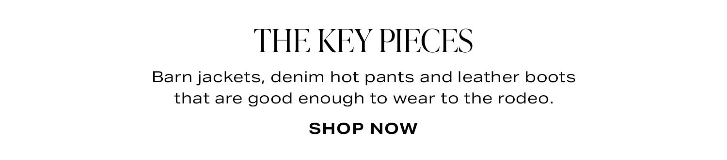 The Key Pieces. Shop Now.