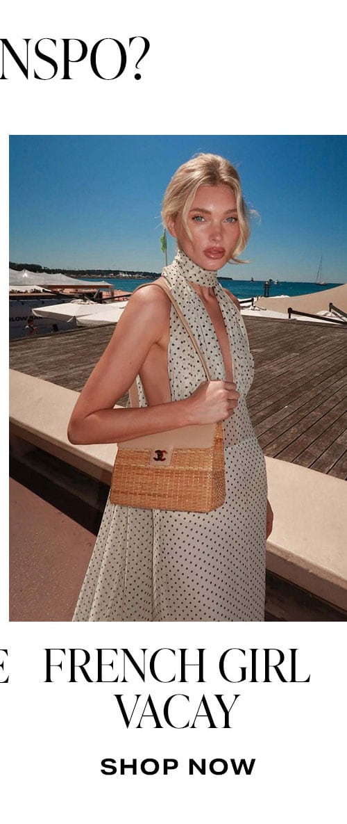 Want More Style Inspo? French Girl Vacay. Shop Now.