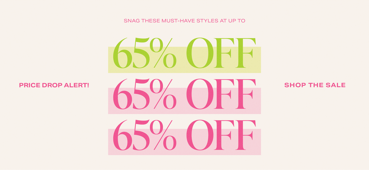 Snag These Must-Have Styles At Up To 65% OFF
