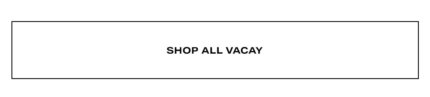 Shop All Vacay.