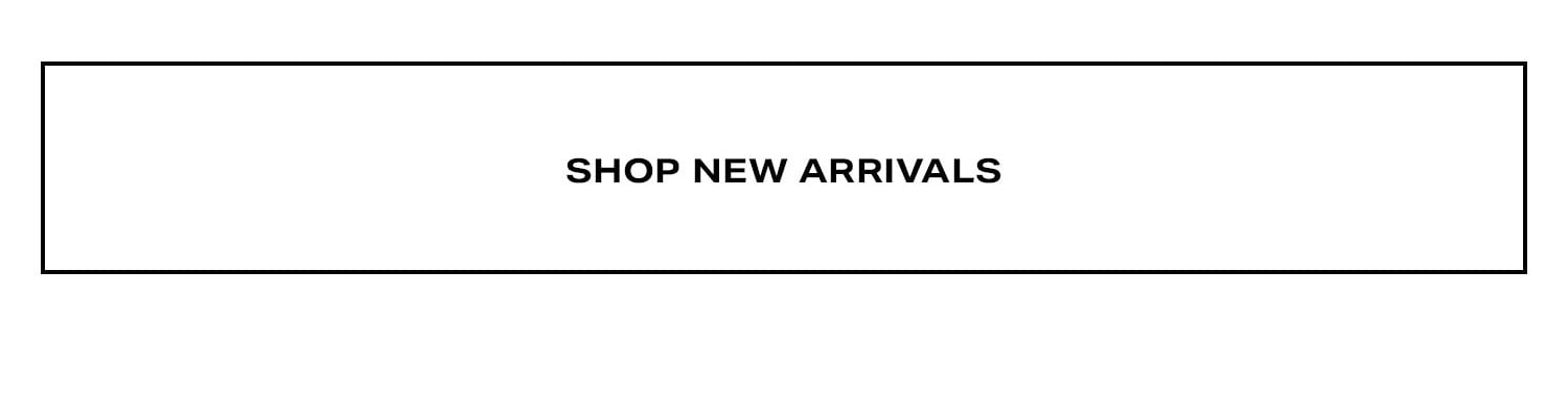 Shop New Arrivals. 